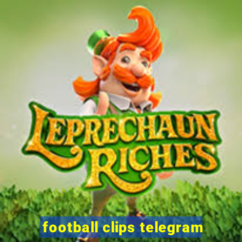 football clips telegram